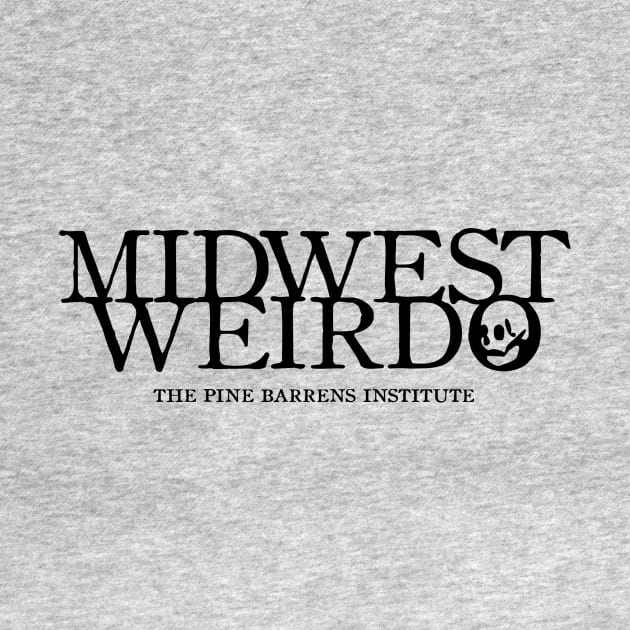 Midwest Weirdo by Pine Barrens Institute